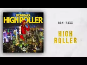 Roni Raxx - High Roller